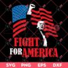 Trump Fight For America SVG, Trump Shot SVG PNG, Assassination President Trump 2024 SVG PNG