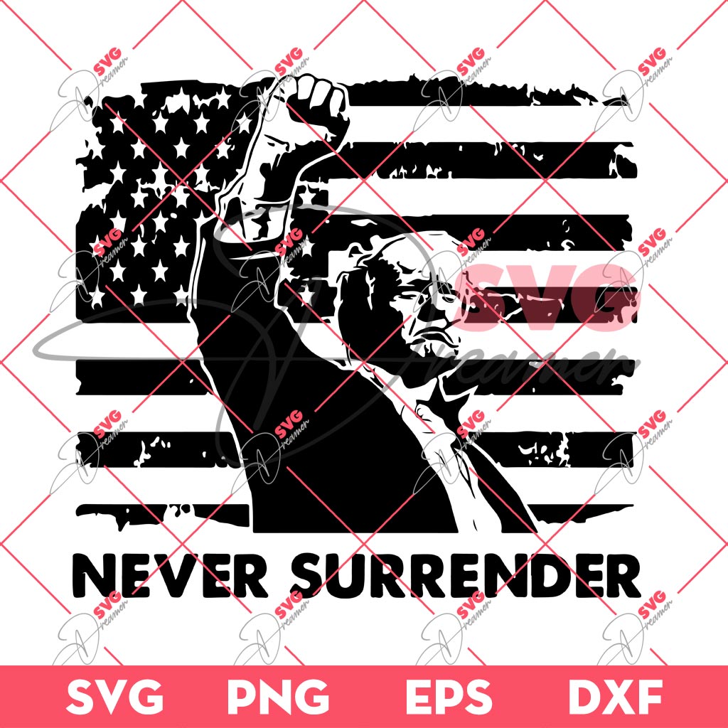 Trump Never Surrender SVG, Trump Fight SVG