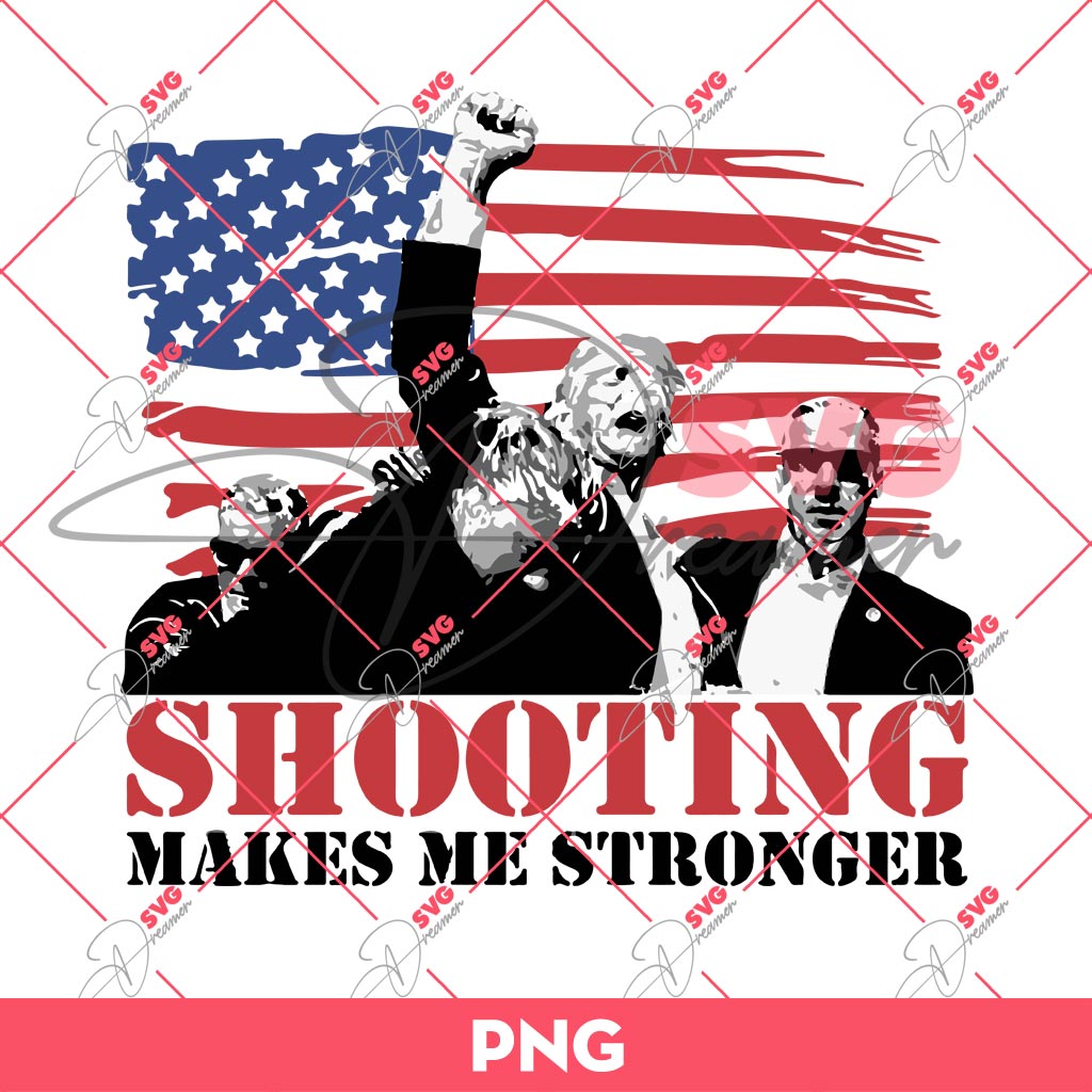 Trump Shot PNG, Shooting Makes Me Stronger PNG, President Trump Assassination PNG