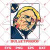 Trump Shot SVG PNG, Bulletproof SVG PNG, Trump Assassination SVG PNG