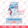Trumpamania 2024 SVG, Trump Fight SVG, President Trump Assassination 2024 SVG