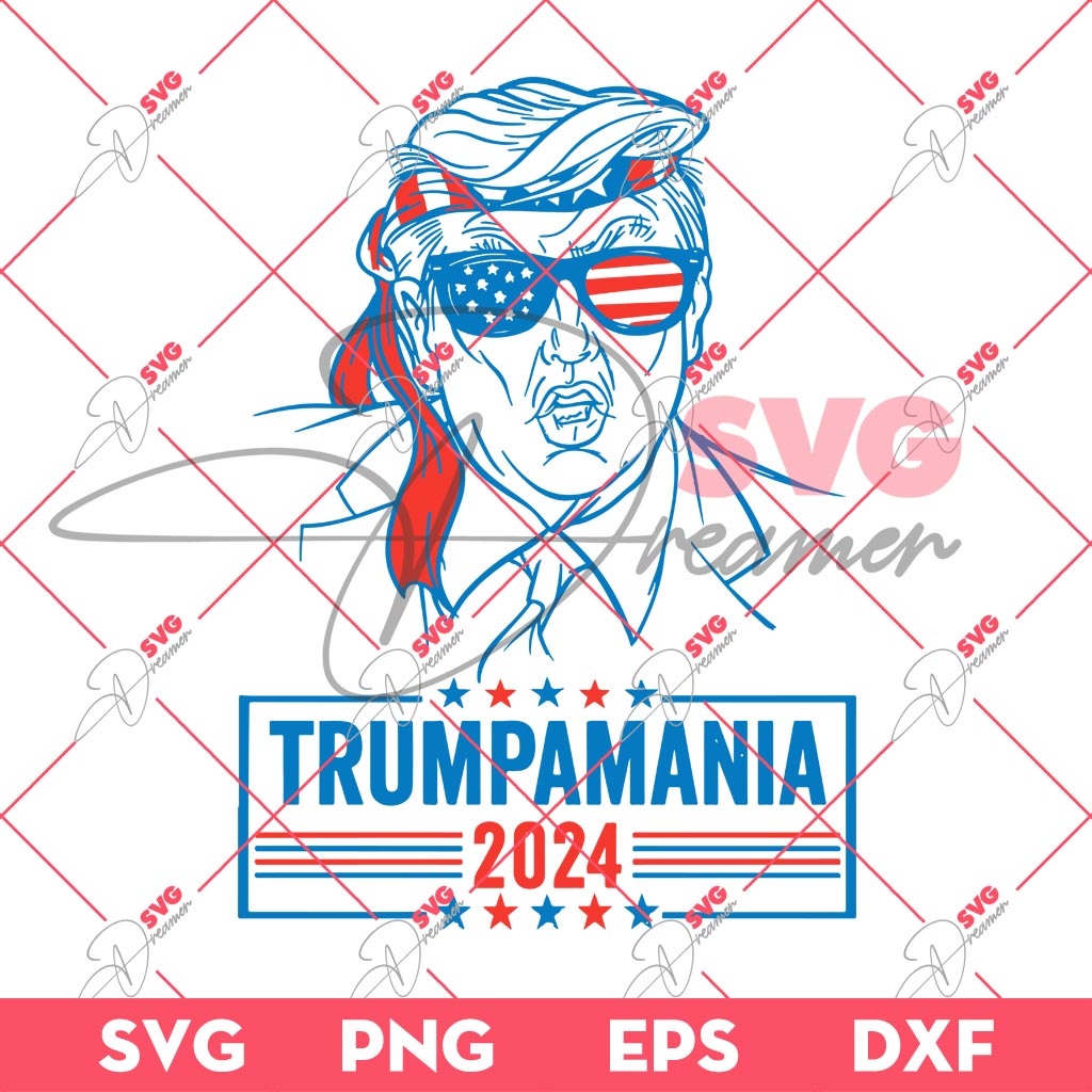 Trumpamania 2024 SVG, Trump Fight SVG, President Trump Assassination 2024 SVG