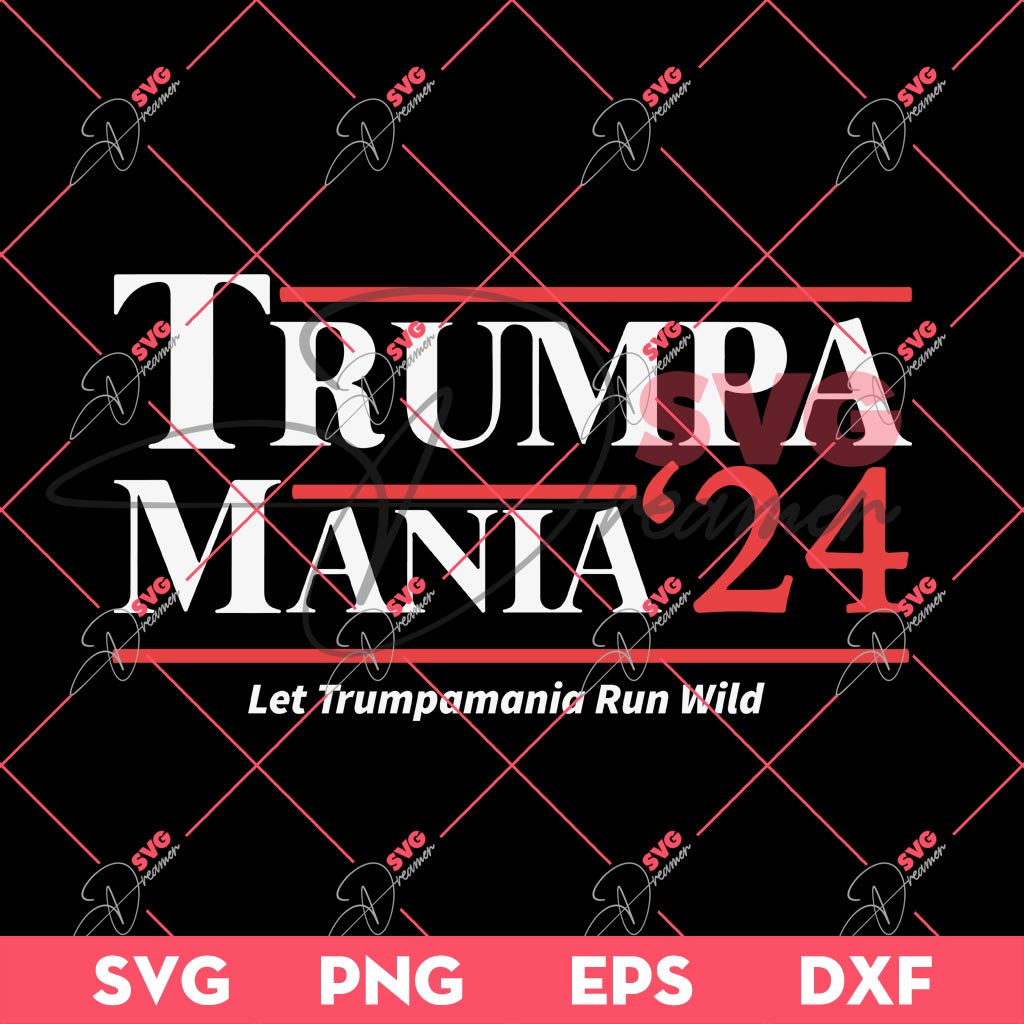 Trumpamania 24 SVG PNG, Let Trumpamania Run Wild SVG PNG