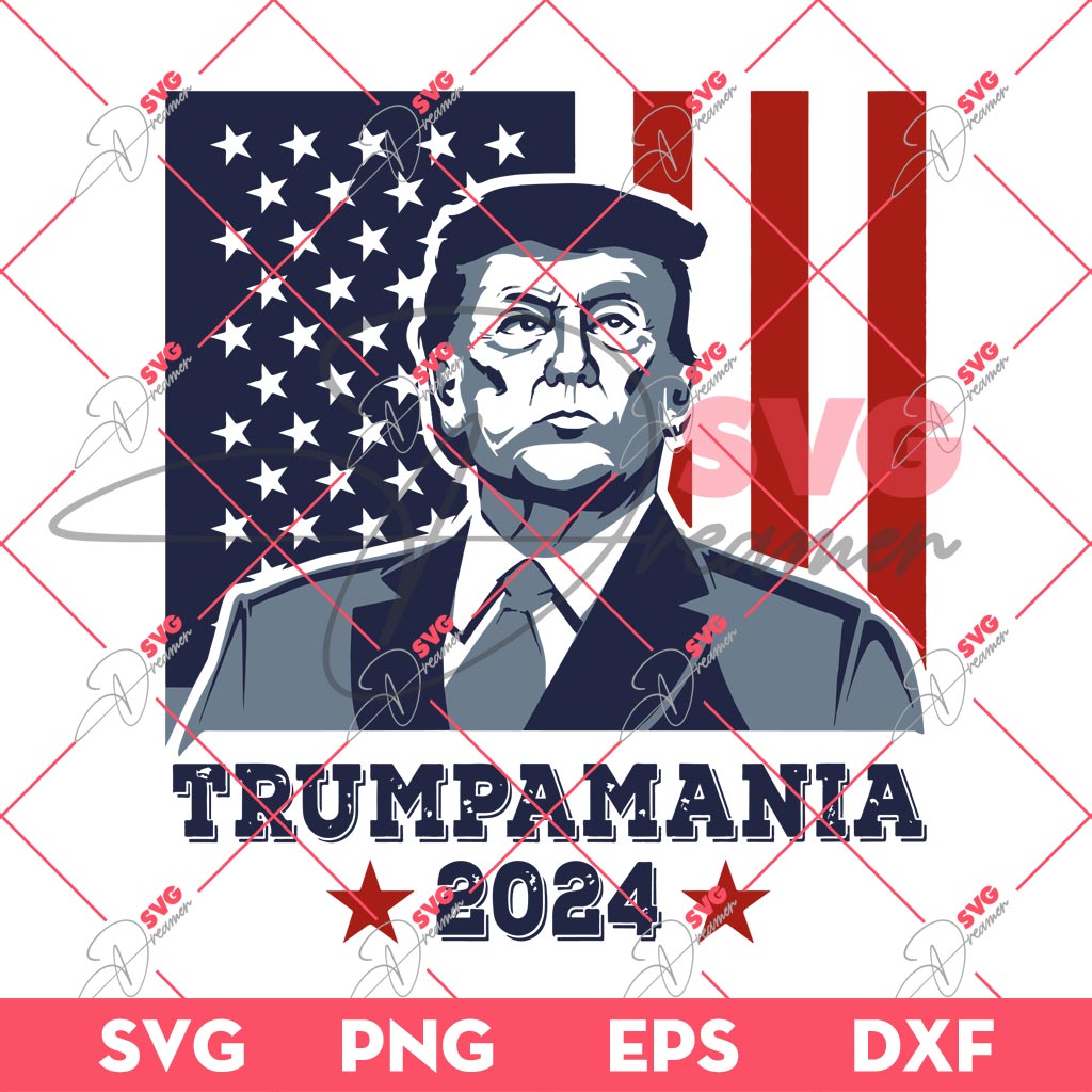Trumpamania PNG SVG, President Trump 2024 SVG PNG, Trump Fight SVG PNG