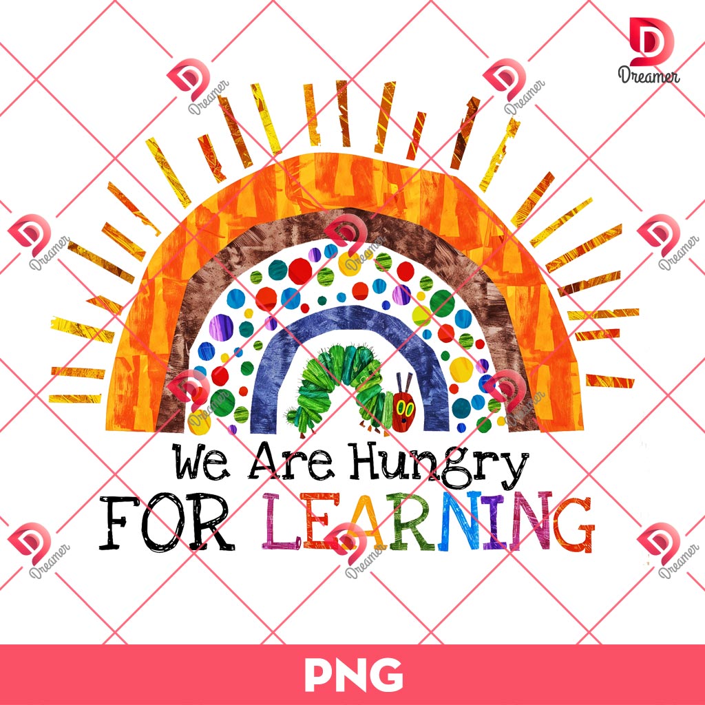 We Are Hungry For Learning PNG, Back To School Gift PNG, 01st Day Of School PNG
