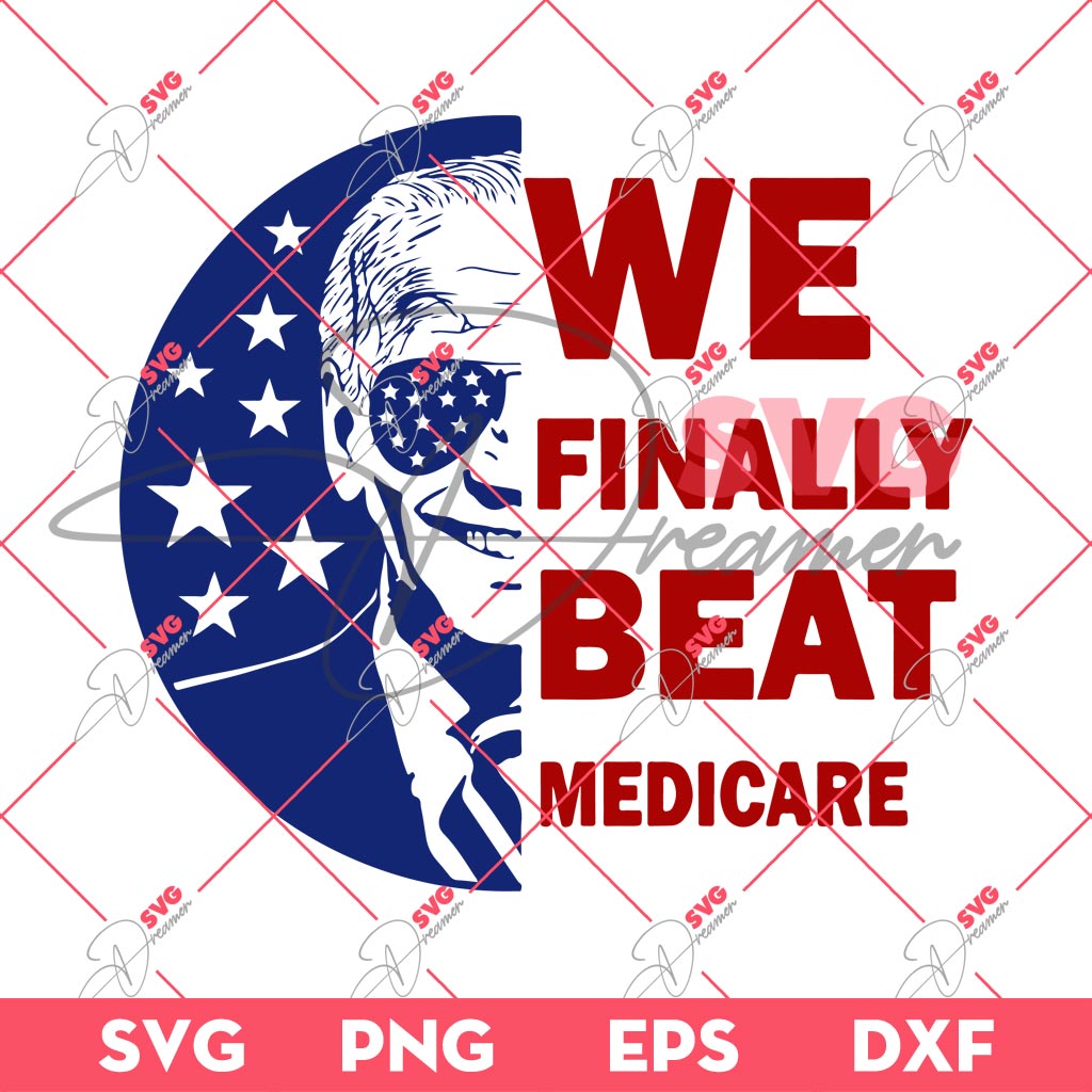 We Finally Beat Medicare SVG PNG, Biden America SVG PNG