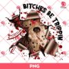 Bitches Be Trippin Jason Voorhees PNG, Horror Killer Halloween PNG
