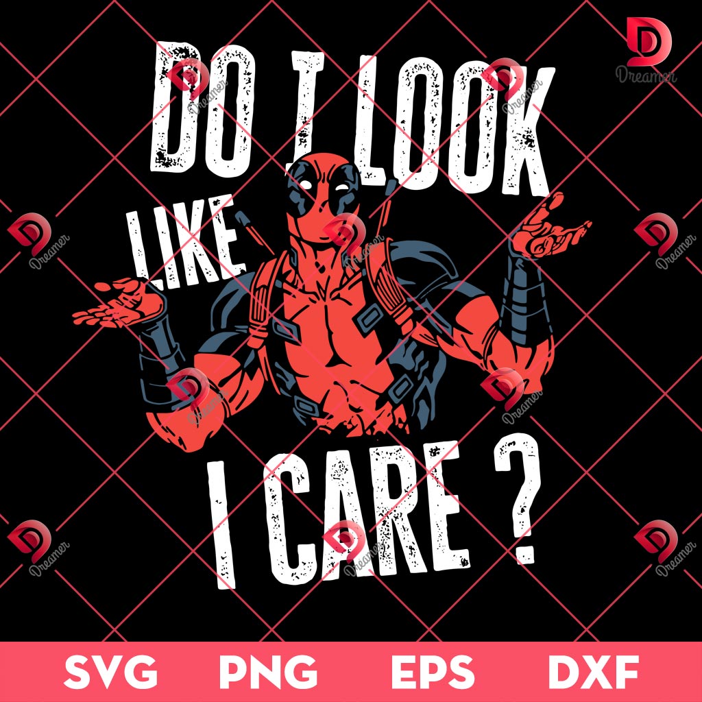 Do I Look Like Deadpool I Care SVG PNG, Deadpool And Wolverine PNG SVG