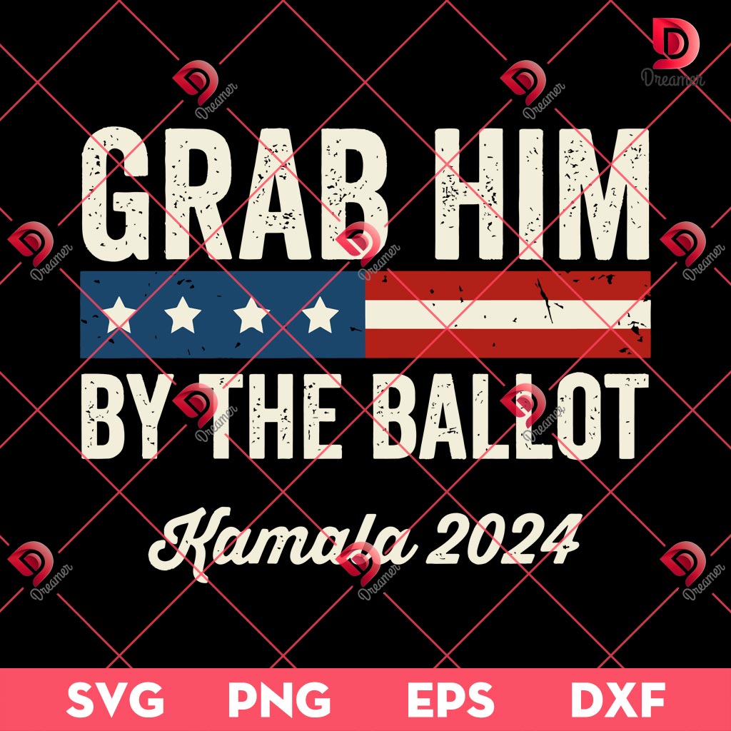 Grab Him By The Ballot Kamala 2024 SVG PNG, Kamala Harris SVG PNG, Election 2024 SVG PNG