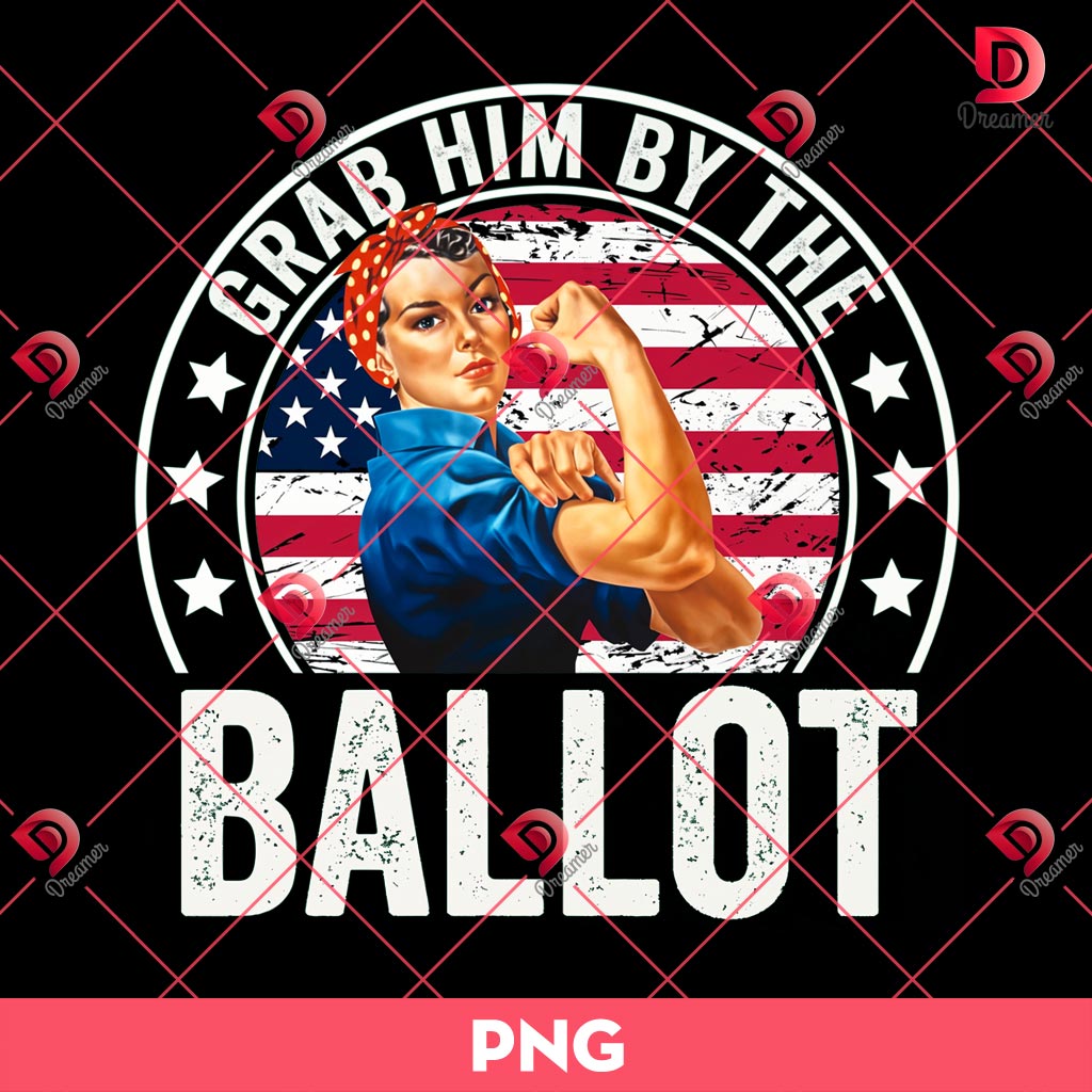 Grab Him By The Ballot Kamala Harris PNG, Kamala Harris President 2024 PNG, Election 2024 PNG