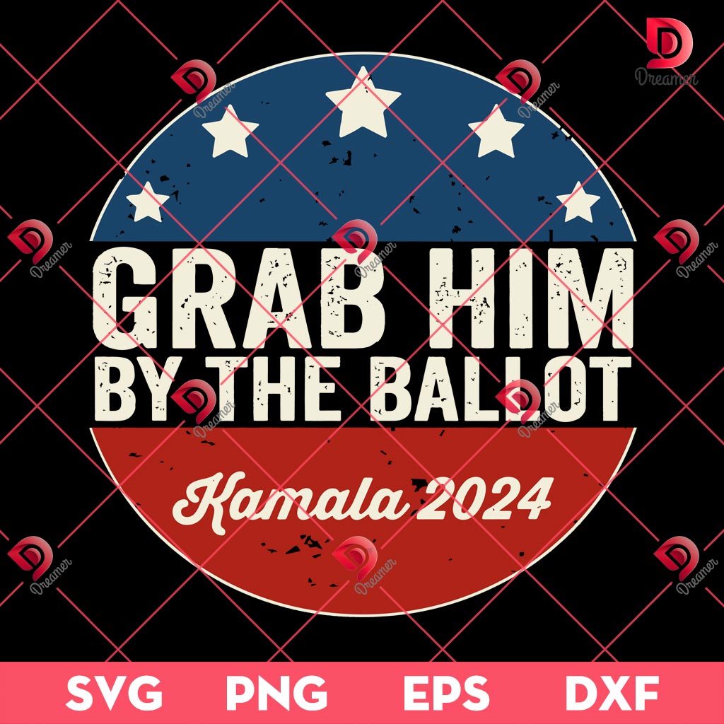 Grab Him By The Ballot Kamala Harris President SVG PNG, 2024 Election SVG PNG
