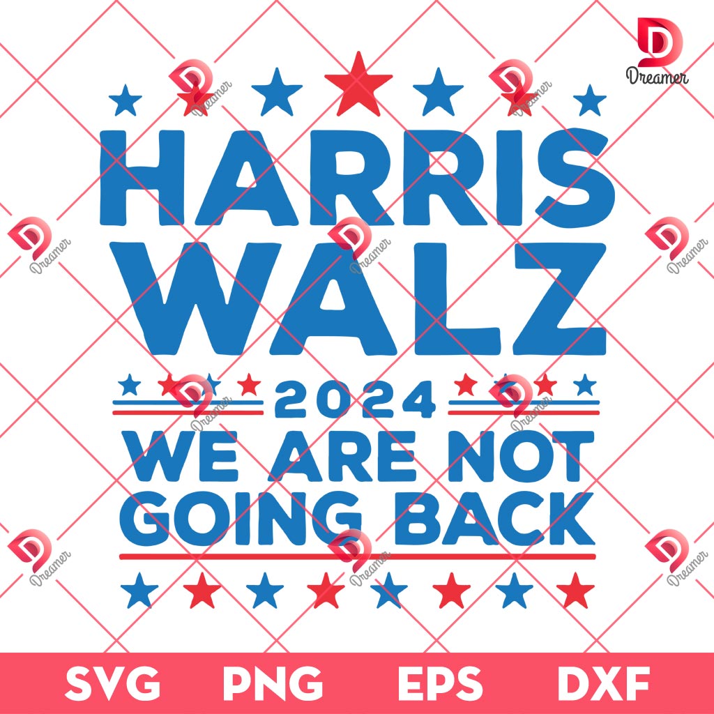 Harris Walz 2024 SVG PNG, We Are Not Going Back SVG PNG