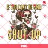If You Can't Be Kind Shut Up Skeleton PNG, Skeleton Halloween PNG