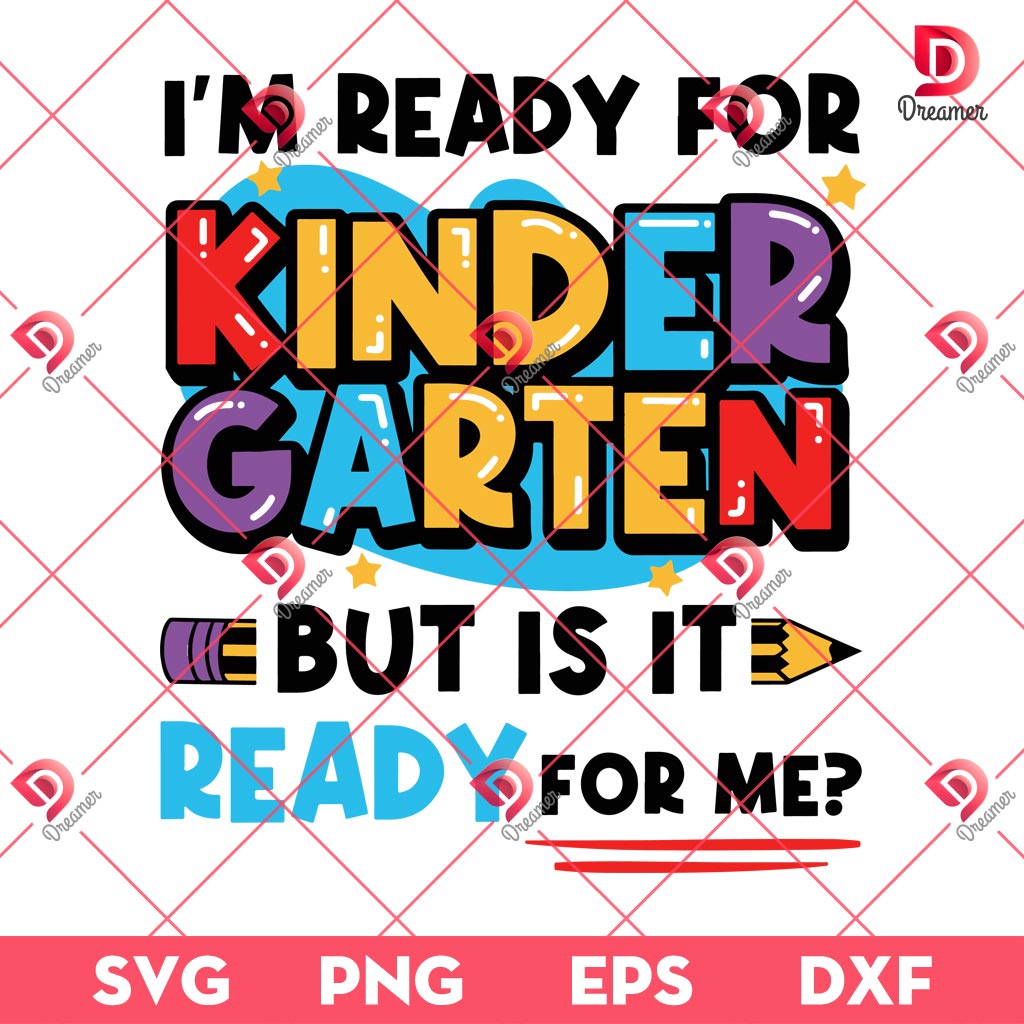 Im Ready For Kindergarten SVG PNG, But Is It Ready For Me SVG PNG, Back To School SVG PNG