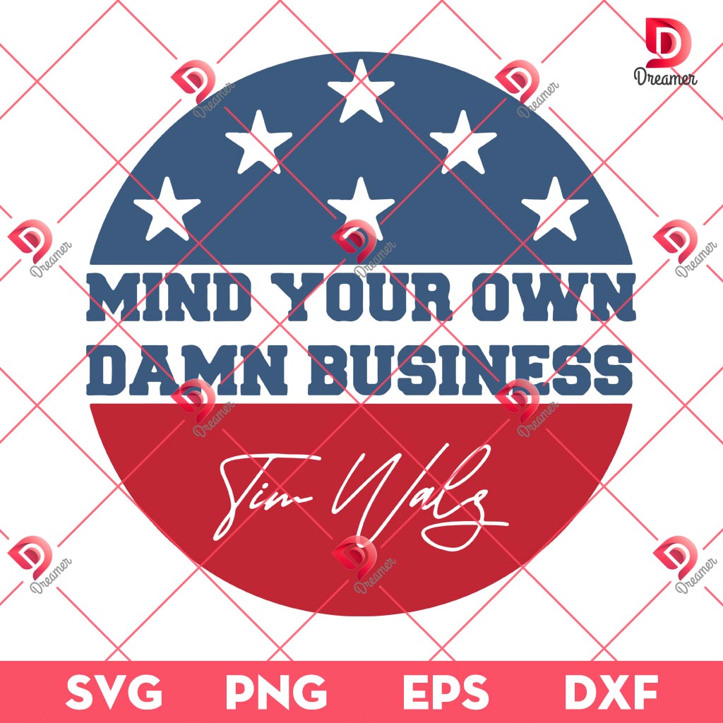 Mind Your Own Damn Business SVG, Election 2024 SVG PNG