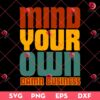 Mind Your Own Damn Business SVG PNG, Kamala Harris 2024 SVG PNG, Election 2024 SVG PNG