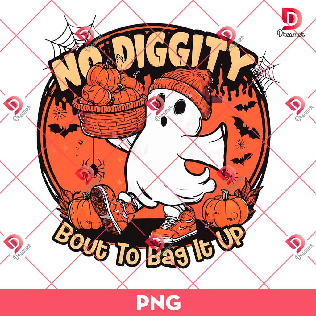 No Diggity Bout To Bag It Up PNG, Cute Ghost Pumpkin Halloween PNG