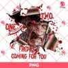 One Two Freddy Coming For You Halloween PNG, Horror Halloween PNG
