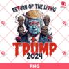 Return Of The Living Trump 2024 PNG, Trump Halloween PNG, Trump Election President Voting 2024 PNG