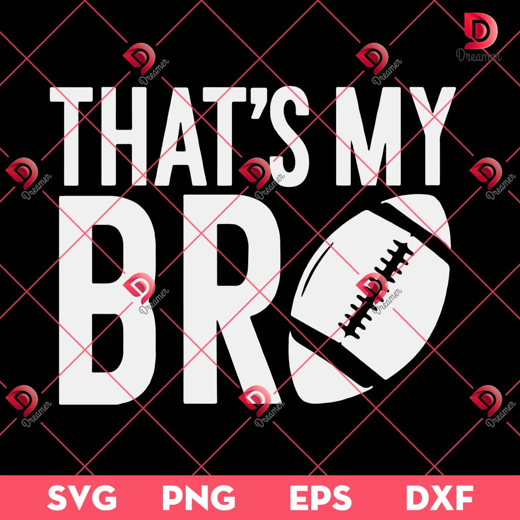 That's My Bro SVG PNG, Football SVG PNG