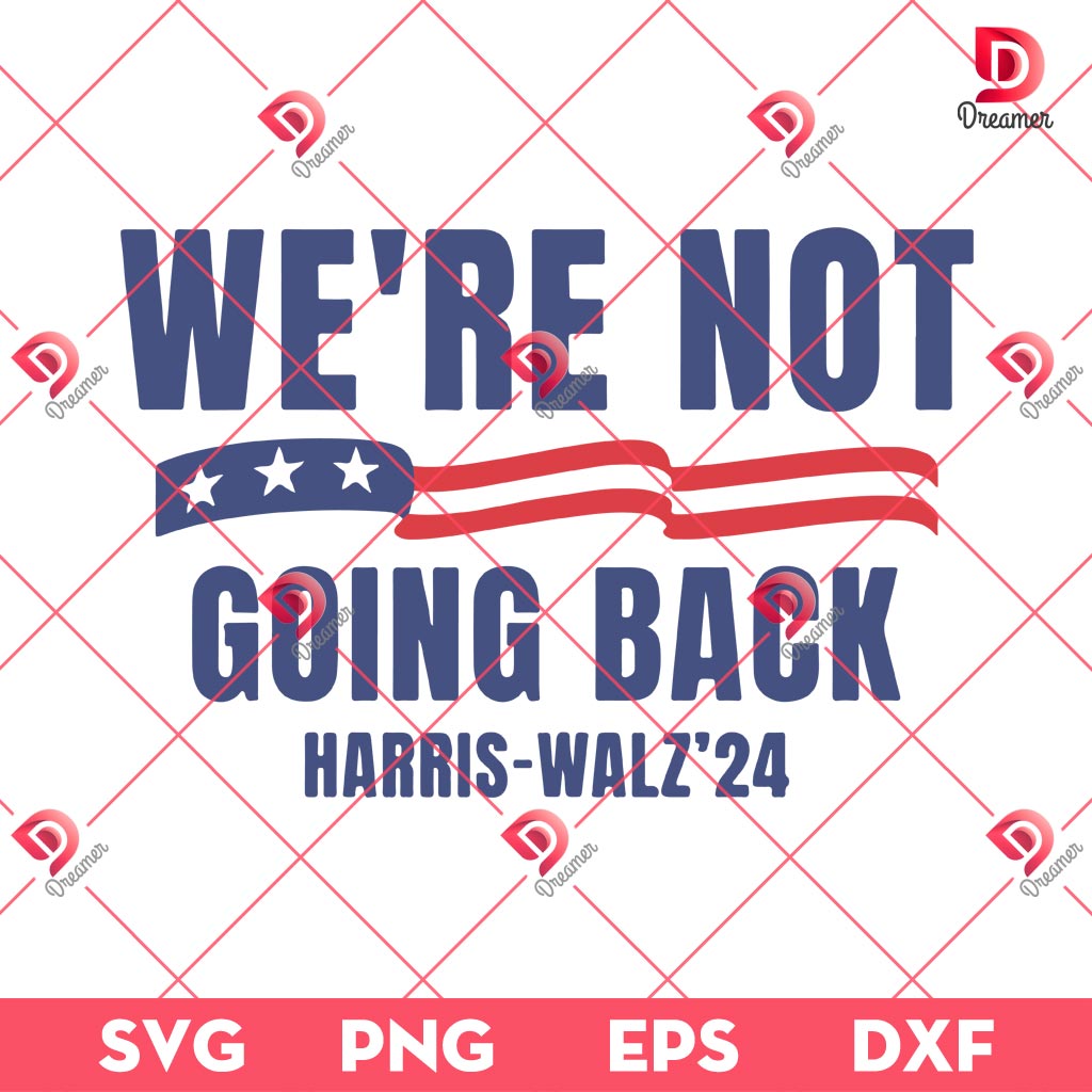 We Are Not Going Back SVG PNG, Harris-Walz'24 SVG PNG