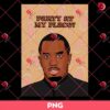 Diddy Party At My Place PNG, Funny Diddy Party PNG