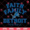 Faith Family Detroit Football PNG SVG, Detroit Lions NFL Football SVG PNG