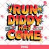 Funny Run Diddy Has Come PNG, Funny Diddy Meme PNG