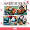 Horror Killers Dont Bother Me Until Fall PNG, Scary Movie Characters PNG, Horror Halloween PNG