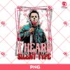 I Heard You Like The Silent Type PNG, Horror Killer Halloween PNG, Michael Myers Valentine PNG