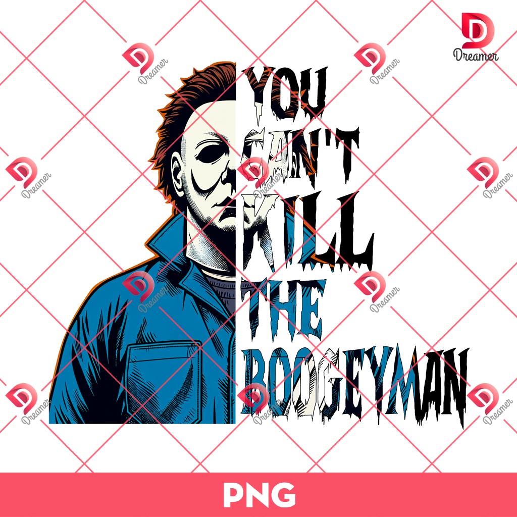 Michael Myers You Can't Kill The Boogeyman PNG, Horror Killers Halloween PNG