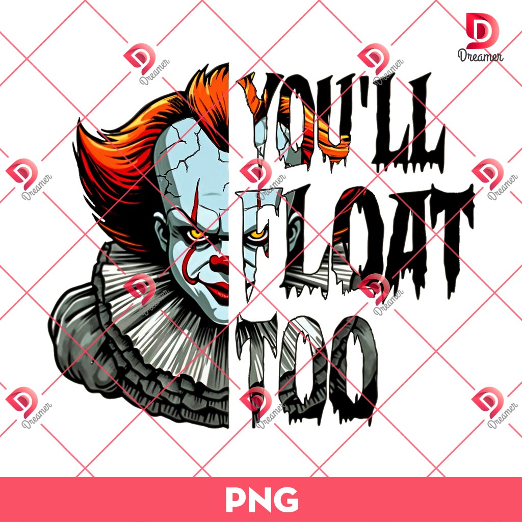 Pennywise You'll Float Too PNG, Horror Killers Halloween PNG, Pennywise Halloween PNG