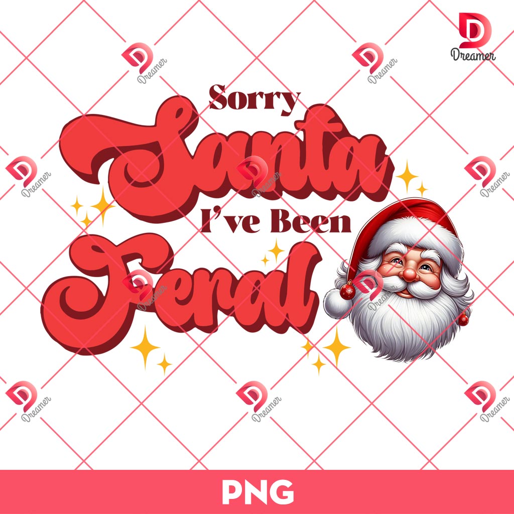 Sorry Santa I've Been Feral PNG, Merry Christmas PNG