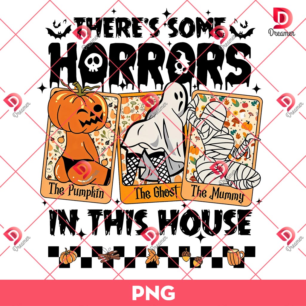 Theres Some Horrors In This House PNG, Pumpkin Ghost Mummy Halloween PNG
