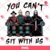 You Can't Sit Witch Us PNG, Horror Friends PNG, Horror Killers Movie Halloween PNG