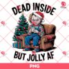 Chucky Christmas PNG, Dead Inside But Jolly Af PNG, Horror Characters Merry Christmas PNG