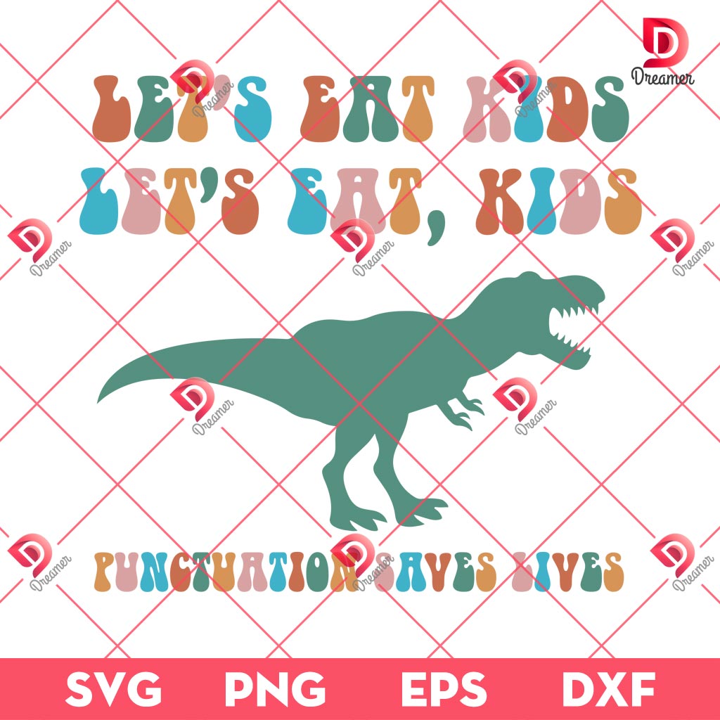 Dinosaur Let's Eat Kids SVG PNG EPS DXF