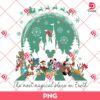 Disney The Most Magical Place On Earth PNG, Disney Friends Christmas PNG