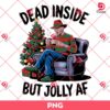 Freddy Krueger Christmas PNG, Dead Inside But Jolly Af PNG, Horror Characters Merry Christmas PNG