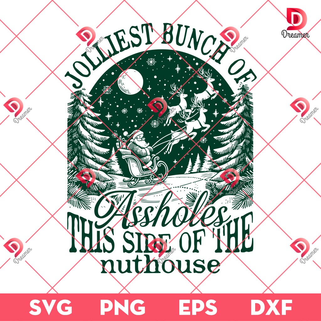 Funny Adult Christmas SVG PNG, Jolliest Bunch Of Assholes This Side Of The Nuthouse SVG PNG