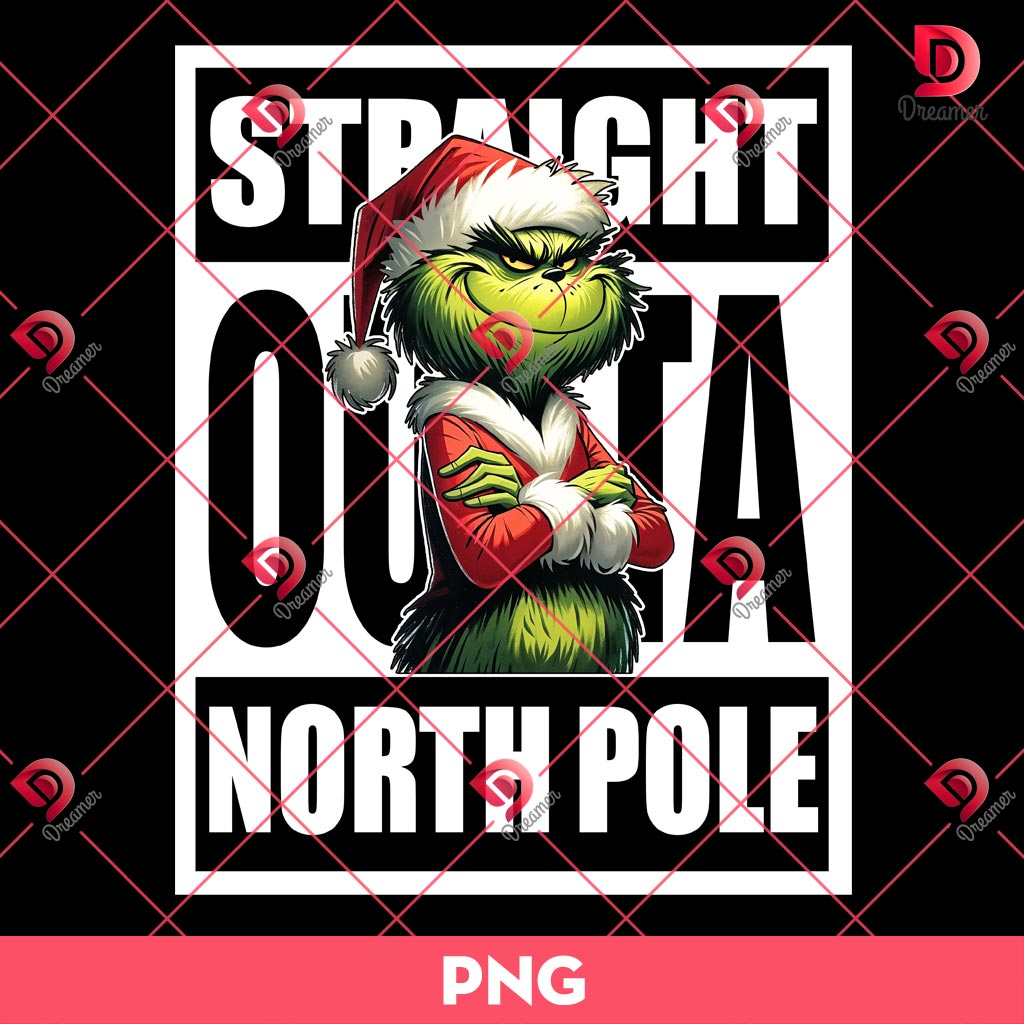 Grinch Straight Outta North Pole PNG, Grinchmas PNG, Merry Christmas Grinch