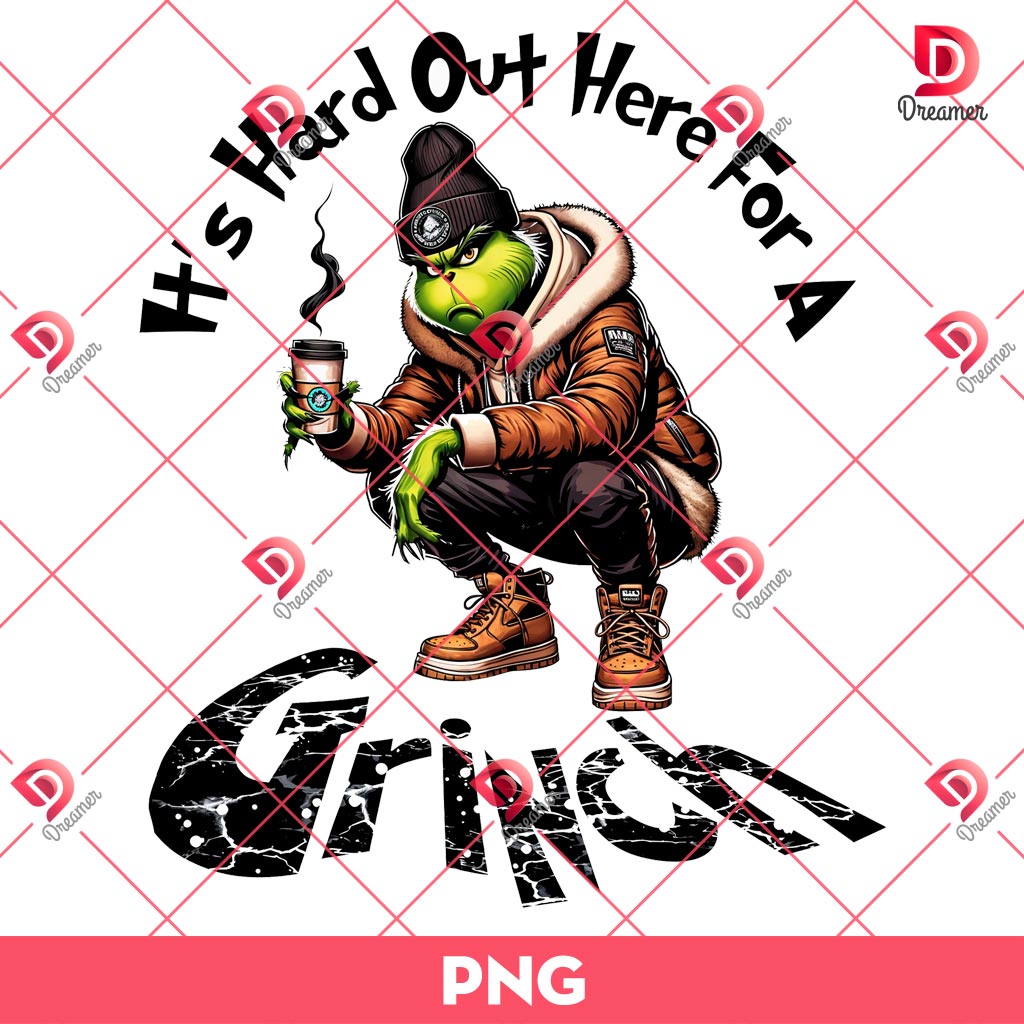 It's Hard To Out Here For Grinch PNG, Cool Christmas Grinch PNG, Grinchmas PNG
