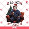 Michael Myers Christmas PNG, Dead Inside But Jolly Af PNG, Horror Characters Merry Christmas PNG