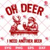 Oh Deer I Need Another Beer SVG PNG, Vintage Deer Santa Claus Beer SVG PNG