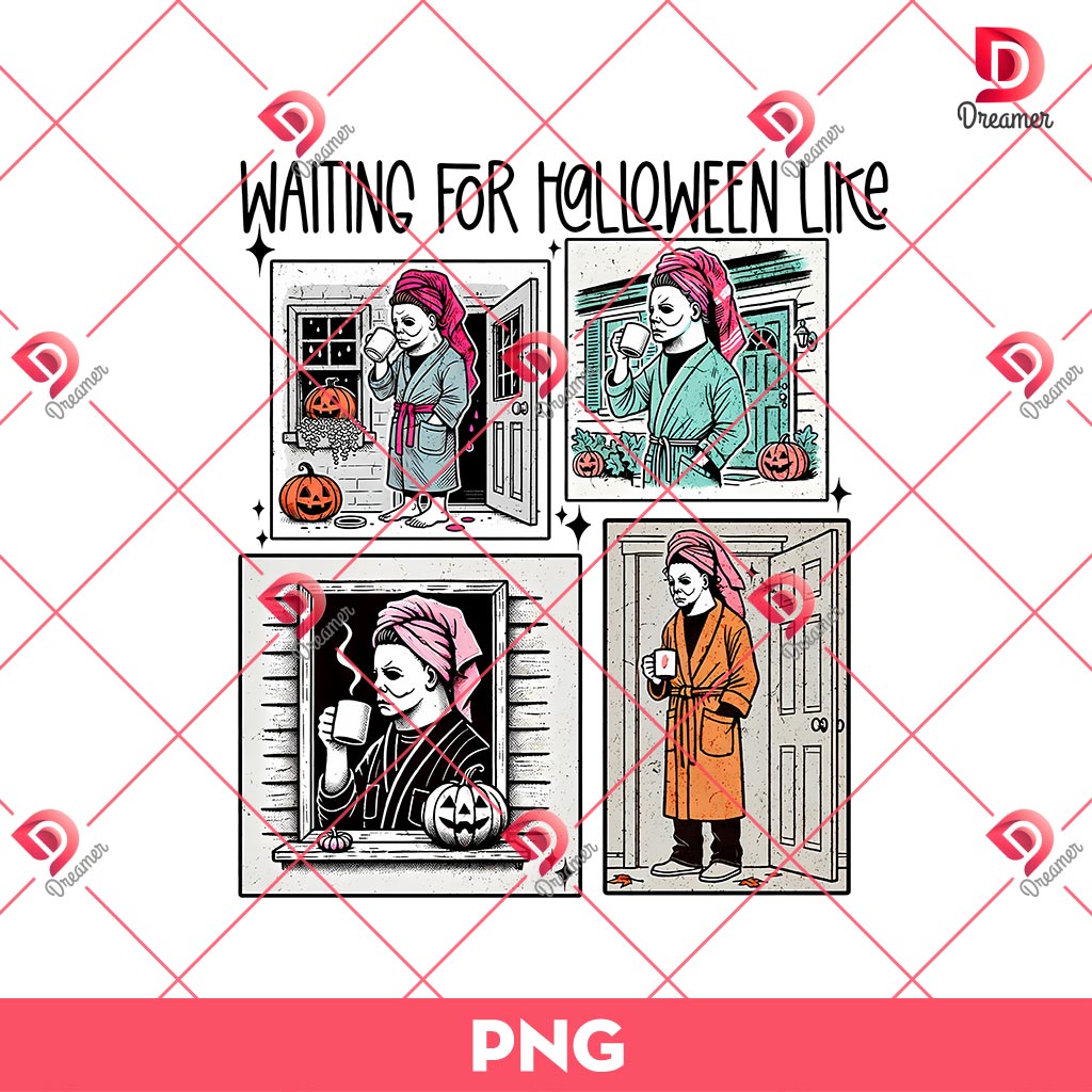 Waiting For Halloween Like Michael Myers PNG, Myers Horror Halloween PNG, Funny Halloween PNG
