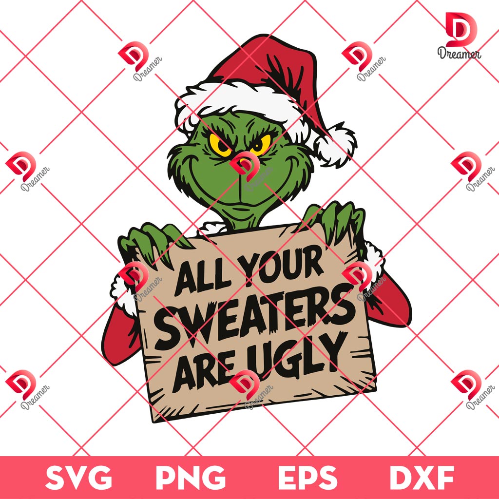 All Your Sweaters Are Ugly Christmas SVG PNG, Grinch Christmas SVG PNG