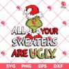 All Your Sweaters Are Ugly SVG PNG, Grinch Christmas SVG PNG