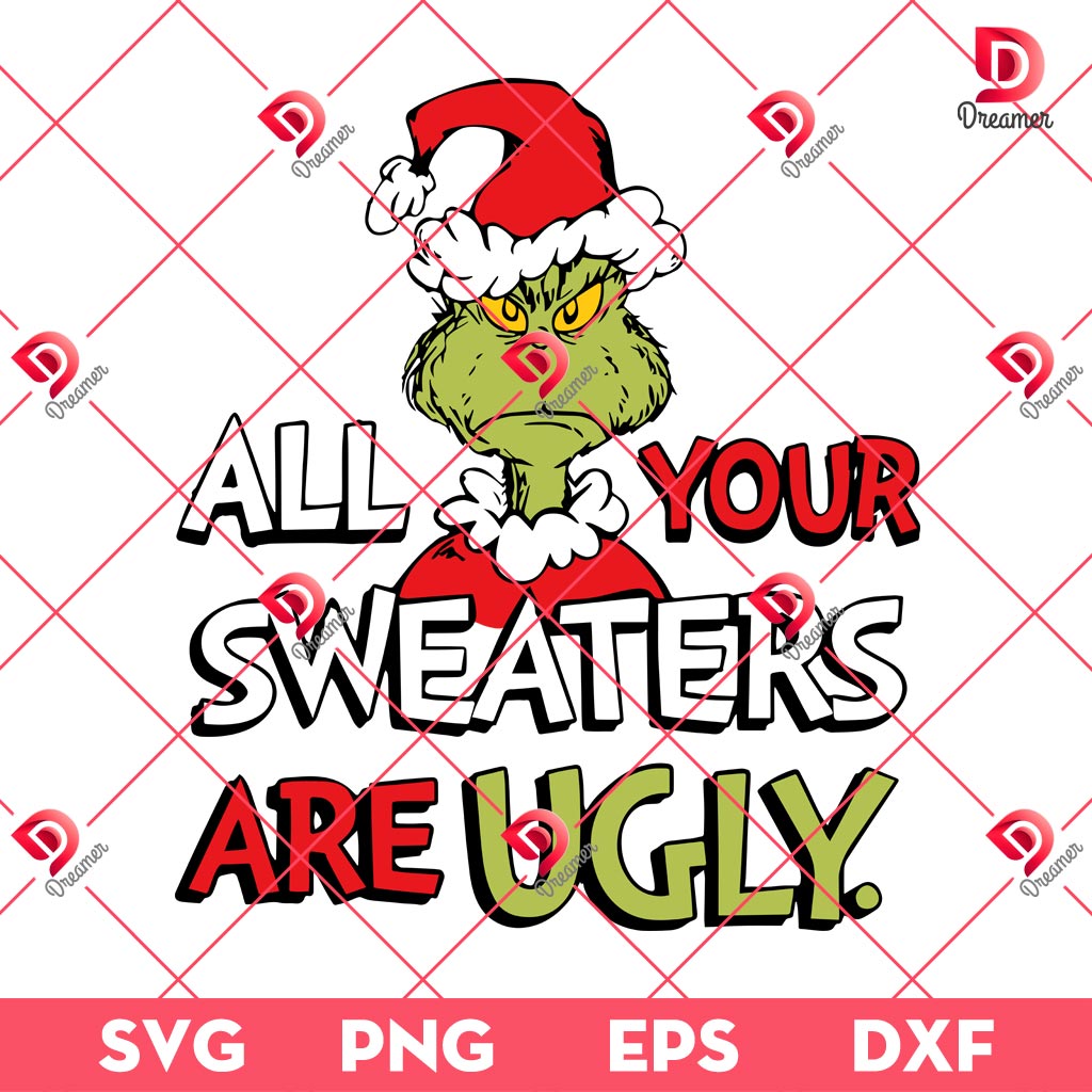 All Your Sweaters Are Ugly SVG PNG, Grinch Christmas SVG PNG