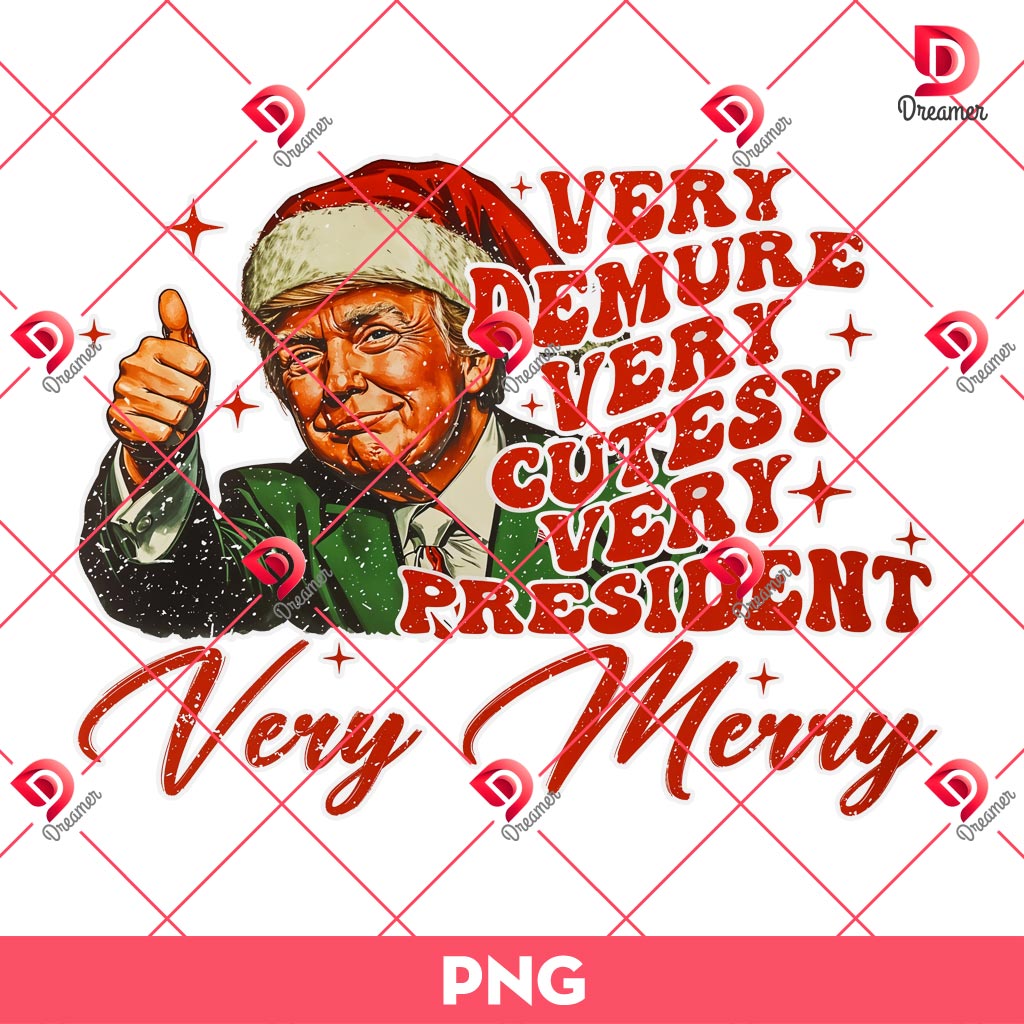 Donald Trump Very Merry Christmas PNG, Very Demure Very Cutesy Very President PNG