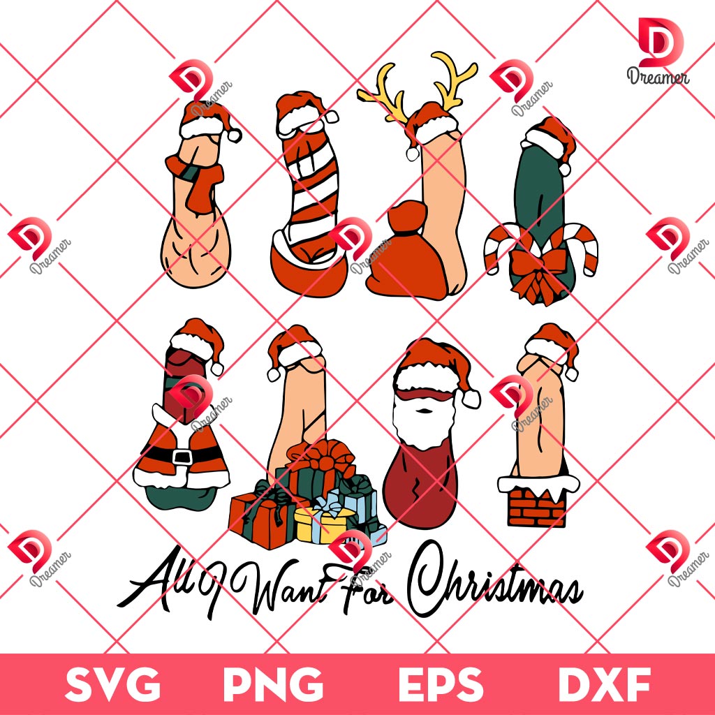 Funny Penis All I Want For Christmas SVG PNG, Merry Christmas SVG PNG
